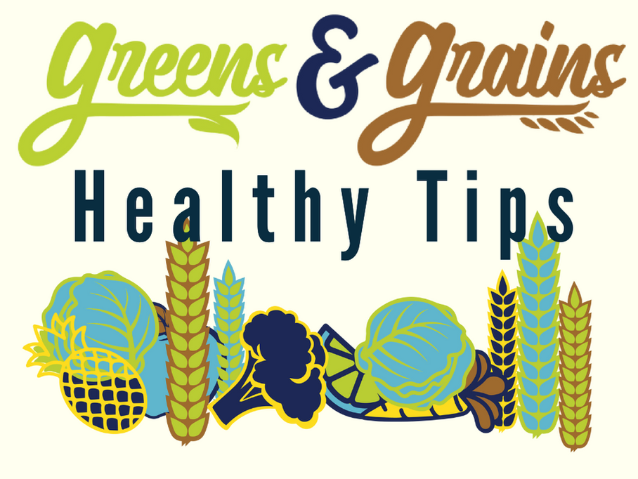 Greens-N-Grains Healthy Tips